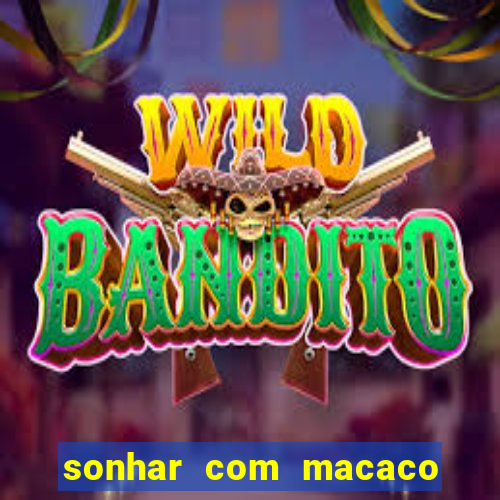 sonhar com macaco o que significa